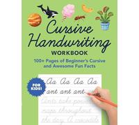 Cursive Handwriting Workbook: 100+ Pages of Beginner's Cursive and Awesome Fun Facts: 2