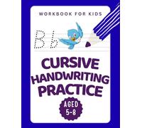 Cursive Handwriting Workbook: Alphabet Handwriting Practice BooK for Kids Ages 5-8, Learn Cursive A to Z with 100 Tracing Pages | Supports the Elementary School Curriculum