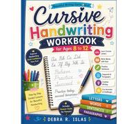 Cursive Handwriting Workbook for Ages 8 to 12: Learn Cursive Letters, Words, Sentences, Paragraphs, Copywork, and Creative Writing Practice with Fun Activities and an Answer Guide for Parents
