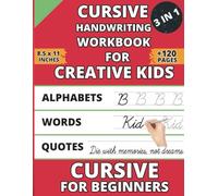 Cursive handwriting workbook for creative kids: cursive for beginners