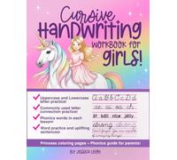 Cursive Handwriting Workbook for Girls: Upper and lowercase letter practice! Easy sentences and words! Phonics in each lesson! Princess coloring pages!