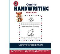Cursive Handwriting Workbook for Kids 8-12: Cursive for beginner's workbook. Cursive letters and words book. Learn to write cursive practice workbook