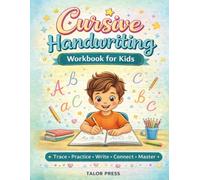 Cursive Handwriting Workbook for Kids: A Step-by-Step Cursive Writing Practice Book for Ages 7-10 | Trace, Practice, Write, Connect & Master | Grades 2-4
