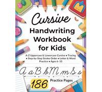 Cursive Handwriting Workbook for Kids: A-Z Uppercase & Lowercase Cursive • Tracing • Step-by-Step Stroke Order • Letter & Word Practice • Ages 6-10