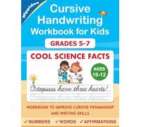 Cursive Handwriting Workbook for Kids Ages 10-12, Grades 5-7: Cool Science Facts Cursive Letter Tracing Book for Beginners for Homeschool or Classroom Practice