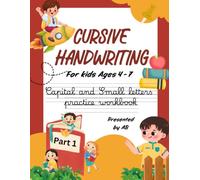 Cursive Handwriting Workbook for Kids Ages 4-7: Capital and Small Letters Tracing Practice - Part 1: Handwriting: Learn Cursive! (Letter Tracing, Practice) (Trace & Learn)