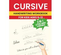 Cursive Handwriting Workbook for Kids Ages 6-12: 3-in-1 Letters, Words and Sentences