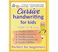 Cursive Handwriting Workbook for Kids Ages 8-12: 180 Pages of Fun Cursive Practice - Letters, Numbers, Words, Sentences, Silly Challenges & Bonus Activities - Learn Cursive Without Tears