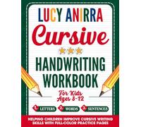 Cursive Handwriting Workbook For Kids Ages 8-12: Helping Children Improve Cursive Writing Skills With Full-Color Practice Pages