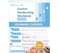 Cursive Handwriting Workbook for Kids: Complete 4-in-1 Learning System: Step-by-Step Mastery System - 130+ Pages from Letters to Sentences with Inspirational Activities - Ages 6-12: