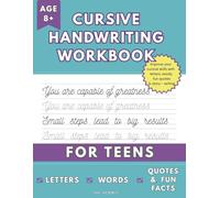 Cursive Handwriting Workbook for Kids & Teens : Beginner Cursive Practice with Letters, Words, Inspirational Quotes & Story Writing