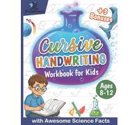 Cursive Handwriting Workbook for Kids with Awesome Science Facts: Step-by-Step Cursive Writing for Kids Ages 8-12