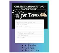 CURSIVE HANDWRITING WORKBOOK for Teens: Cursive Writing Practice Book for Teens and Adults to Learn the Art of Penmanship