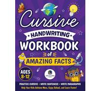 Cursive Handwriting Workbook of Amazing Facts: Practice Sentences and Paragraphs with Fun Facts and Activities for Ages 8-12