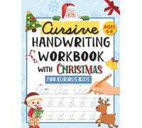 Cursive Handwriting Workbook with Christmas: A Fun Holiday Letter Tracing Activity Book for Kids Ages 6-8 to Learn Cursive Writing. The Perfect ... for Boys & Girls in 1st, 2nd, or 3rd Grade.