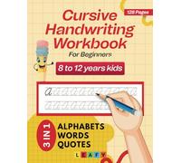 Cursive Kickstart for Ages 8-12: A beginner-friendly workbook which offers step-by-step guidance for kids aged 8-12 to confidently learn and practice cursive writing .