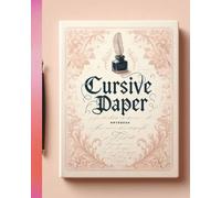 Cursive Paper Notebook: Cursive Paper Notebook - Handwriting Practice for Kids, Students, and Beginners