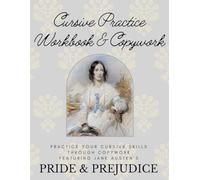 Cursive Practice Workbook & Copywork, Wide-Ruled Paper (11/32 inch) with Pride & Prejudice: Practice Your Cursive Skills Through Copywork Featuring Jane Austen’s Pride and Prejudice