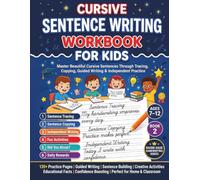 Cursive Sentence Writing Workbook for Kids Ages 7-12: 120 Pages of Sentence Tracing, Copying and Independent Cursive Practice to Improve Neat Handwriting, Spacing and Confidence
