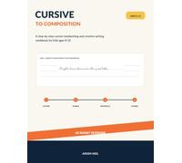 Cursive to Composition: Cursive Handwriting and Creative Writing Workbook for Kids Ages 8-12