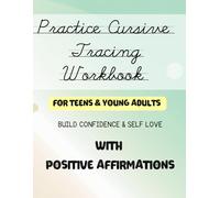 Cursive Tracing Book for Teens and Young Adults: with Positive Uplifting Words for a Stronger, Happier Mindset