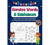 Cursive Words & Sentences: A Step-by-Step Cursive Handwriting Workbook for Writing Words and Practicing Simple Sentences.