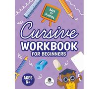 Cursive Workbook for Beginners: Handwriting Practice Book with Step-by-Step Cursive Letters, Words, Sentences, & Fun Activities