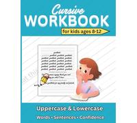 Cursive Workbook for Kids Ages 8-12: A Step-by-Step Cursive Handwriting Workbook with Letter Tracing, Words, and Sentence Practice for Confident Writers