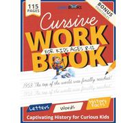 Cursive Workbook for Kids Ages 8-12: Captivating History for Curious Kids in a Fun Cursive Handwriting Workbook