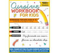 Cursive Workbook for Kids Ages 8-12: Handwriting Practice Book for Children - 3-in-1 Writing Practice Book to Master Letters, Words & Sentences (A Fun and Easy Workbook to Practice Cursive)