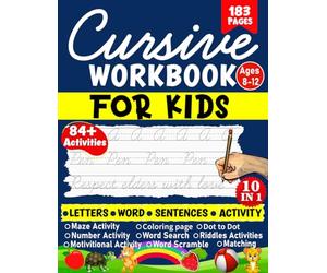 Cursive Workbook for Kids ages 8-12: How to Write Cursive with 84+ Activities, Beginners Cursive writing practice workbook for kids with Alphabet ... Maze, dot to dot and Motivational Quotes