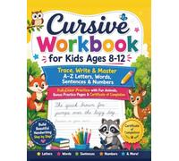 Cursive Workbook for Kids Ages 8-12: Trace, Write & Master A-Z Letters, Words, Sentences & Numbers - Full-Color Practice with Fun Animals, Bonus Practice Pages & Certificate of Completion