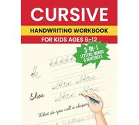 Cursive Writing Handbook For Kids Ages 6-12: 3-in-1 Learning - Tracing & Writing Letters, Words, & Sentences