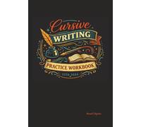 Cursive Writing Practice Workbook: A Complete Step-by-Step Handwriting Workbook with Guided Tracing, Repeated Alphabet Practice, and Lined Pages to Build Confident Cursive Writing Skills