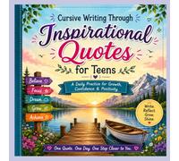 Cursive Writing Through Inspirational Quotes for Teens: A Daily Practice for Growth, Confidence & Positivity