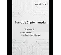 Curso Criptomonedas: Vol-2: Plan 10 días y Fundamentos Básicos