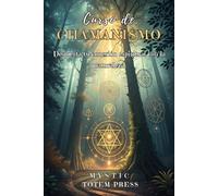CURSO DE CHAMANISMO: DESPIERTA TU CONEXIÓN ESPIRITUAL CON LA NATURALEZA: Guía práctica con rituales, técnicas y ejercicios para la sanación personal y el crecimiento espiritual.
