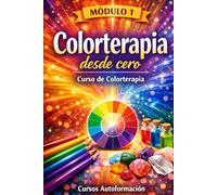 Curso de Colorterapia: Módulo 1 - Colorterapia desde cero