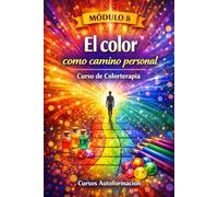 Curso de Colorterapia: Módulo 8 - El color como camino personal