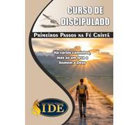Curso de Discipulado: Primeiros Passos na Fé Cristã