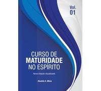 CURSO DE MATURIDADE NO ESPÍRITO - VOL. 1