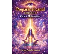 Curso de Mediumnidad: Módulo 2 - Preparar el canal