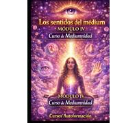 Curso de Mediumnidad: Módulo 4 - Los sentidos del médium