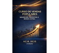 CURSO DE VENDAS POPULARES NEGÓCIOS, INVENTOS E RENDA EXTRA