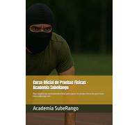 Curso Oficial de Pruebas Físicas - Academia SubeRango: Plan completo de entrenamiento militar para superar las pruebas físicas en oposiciones.