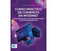 Curso Práctico de Comercio en Internet: Estrategias para optimizar recursos y maximizar beneficios