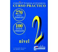 Curso practico. Español lengua extranjera. Ejercicios. Per le Scuole superiori (Vol. 2)