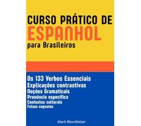 Curso Prático de Espanhol para Brasileiros: Os 133 Verbos Essenciais - Gramática Espanhola