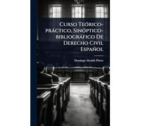 Curso TeÃ3rico-pràctico, SinÃ3ptico-bibliogràfico De Derecho Civil Español