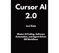 Cursor AI 2.0: Master AI Coding, Software Automation, and Agent-Driven IDE Workflows